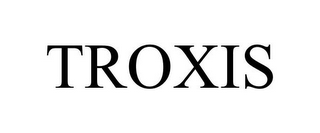 TROXIS