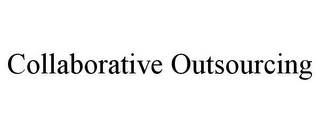 COLLABORATIVE OUTSOURCING