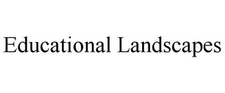 EDUCATIONAL LANDSCAPES