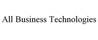 ALL BUSINESS TECHNOLOGIES