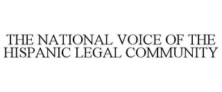 THE NATIONAL VOICE OF THE HISPANIC LEGAL COMMUNITY