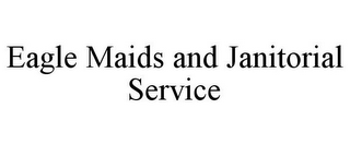 EAGLE MAIDS AND JANITORIAL SERVICE