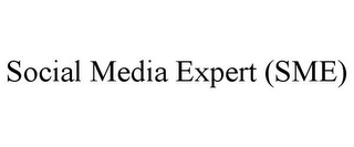 SOCIAL MEDIA EXPERT (SME)