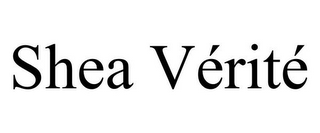 SHEA VÉRITÉ