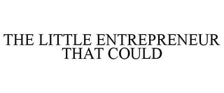 THE LITTLE ENTREPRENEUR THAT COULD