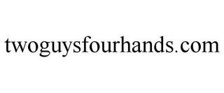 TWOGUYSFOURHANDS.COM