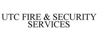 UTC FIRE & SECURITY SERVICES