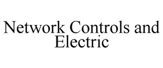 NETWORK CONTROLS AND ELECTRIC