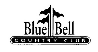 BLUE BELL COUNTRY CLUB