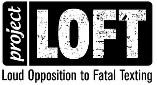 PROJECT LOFT LOUD OPPOSITION TO FATAL TEXTING