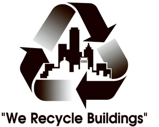 "WE RECYCLE BUILDINGS"