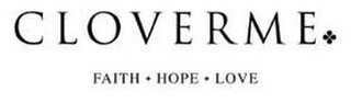 CLOVERME FAITH · HOPE · LOVE