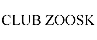 CLUB ZOOSK