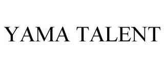 YAMA TALENT