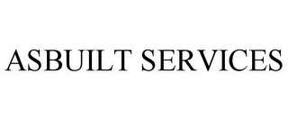 ASBUILT SERVICES