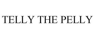 TELLY THE PELLY