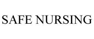 SAFE NURSING