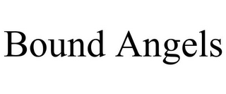 BOUND ANGELS