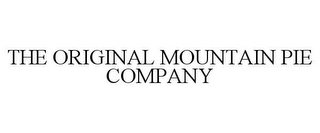 THE ORIGINAL MOUNTAIN PIE COMPANY