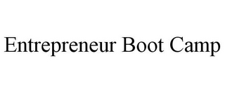 ENTREPRENEUR BOOT CAMP