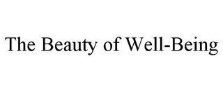 THE BEAUTY OF WELL-BEING