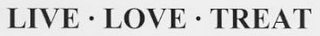 LIVE LOVE TREAT