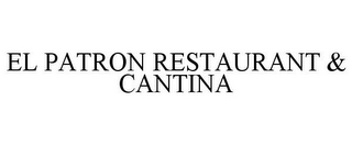 EL PATRON RESTAURANT & CANTINA