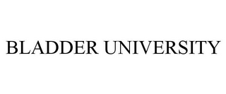 BLADDER UNIVERSITY