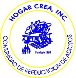 FUNDADO 1968 HOGAR CREA, INC. COMUNIDADDE REEDUCACION DE ADICTOS