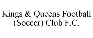 KINGS & QUEENS FOOTBALL (SOCCER) CLUB F.C.