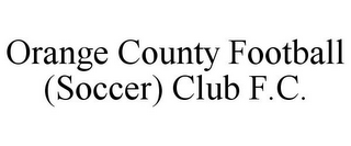 ORANGE COUNTY FOOTBALL (SOCCER) CLUB F.C.