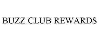 BUZZ CLUB REWARDS