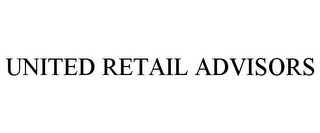 UNITED RETAIL ADVISORS