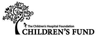 THE CHILDREN'S HOSPITAL FOUNDATION CHILDREN'S FUND