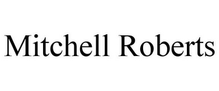 MITCHELL ROBERTS