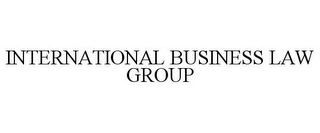 INTERNATIONAL BUSINESS LAW GROUP