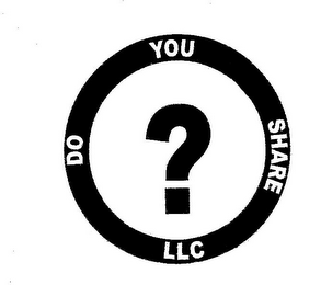 DO YOU SHARE ? LLC