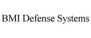 BMI DEFENSE SYSTEMS