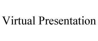 VIRTUAL PRESENTATION