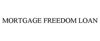 MORTGAGE FREEDOM LOAN