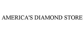 AMERICA'S DIAMOND STORE