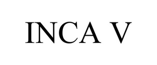 INCA V