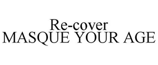 RE-COVER MASQUE YOUR AGE