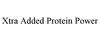 XTRA ADDED PROTEIN POWER