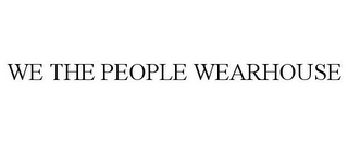 WE THE PEOPLE WEARHOUSE