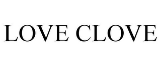 LOVE CLOVE