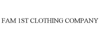 FAM 1ST CLOTHING COMPANY