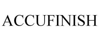 ACCUFINISH