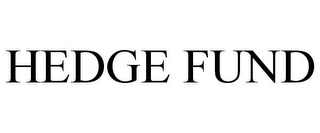 HEDGE FUND