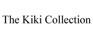 THE KIKI COLLECTION